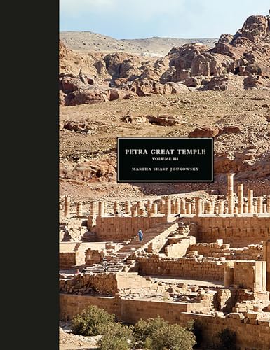 Imagen de archivo de Petra Great Temple: Volume III - Brown University Excavations 1993 2008, Architecture and Material Culture a la venta por BookHolders