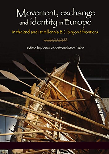 Stock image for Movement, exchange and Identity in Europe in the 2nd and 1st millennia BC: Beyond Frontiers (English and French Edition) for sale by Books From California