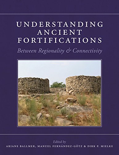 Stock image for Understanding Ancient Fortifications: Between Regionality & Connectivity for sale by Powell's Bookstores Chicago, ABAA