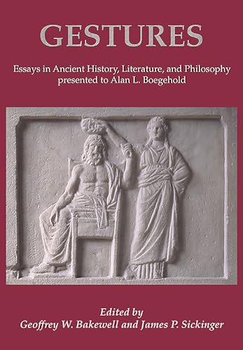 Stock image for Gestures: Essays in Ancient History, Literature, and Philosophy presented to Alan L Boegehold for sale by Bestsellersuk
