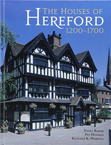 Stock image for The Houses of Hereford 1200-1700 for sale by Books From California