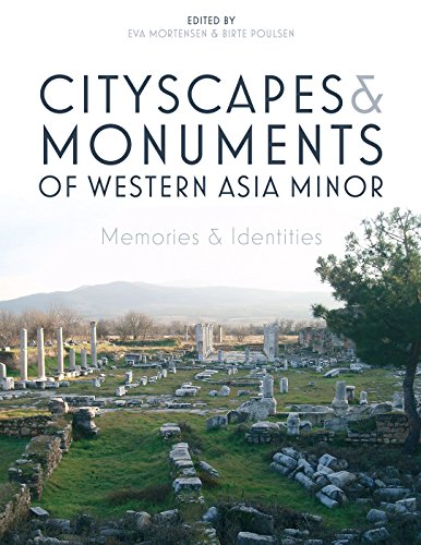 Stock image for Cityscapes and Monuments of Western Asia Minor: Memories and Identities (German and English Edition) for sale by Books From California