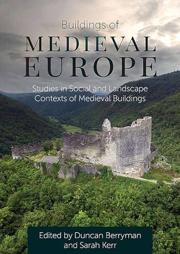 Stock image for Buildings of Medieval Europe: Studies in Social and Landscape Contexts of Medieval Buildings for sale by Books From California