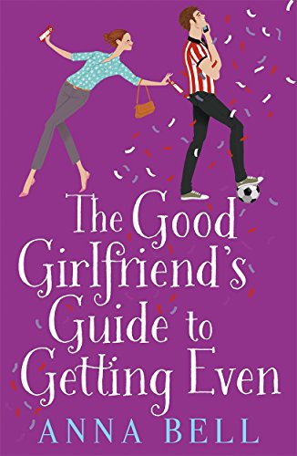 Beispielbild fr The Good Girlfriend's Guide to Getting Even : The Brilliant New Laugh-Out-loud Love Story zum Verkauf von Better World Books