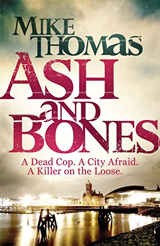 Stock image for Ash and Bones : A Dead Cop. a City Afraid. a Killer on the Loose for sale by Better World Books