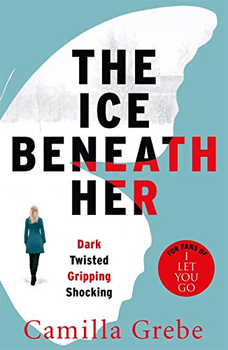 Beispielbild fr The Ice Beneath Her: The gripping psychological thriller for fans of I LET YOU GO zum Verkauf von AwesomeBooks