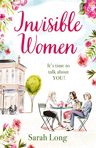 9781785762659: Invisible Women: A hilarious, feel-good novel of love, motherhood and friendship