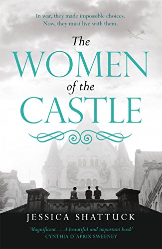 Beispielbild fr The Women of the Castle: the moving New York Times bestseller for readers of ALL THE LIGHT WE CANNOT SEE zum Verkauf von SecondSale