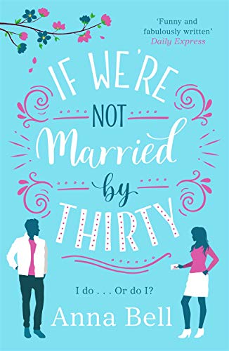 Beispielbild fr If We're Not Married by Thirty: A perfect laugh-out-loud romantic comedy zum Verkauf von WorldofBooks