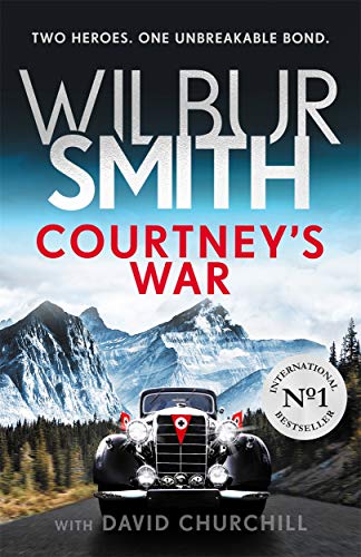 Stock image for Courtney's War: The incredible Second World War epic from the master of adventure, Wilbur Smith (Courtney series) for sale by WorldofBooks