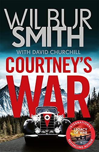 Stock image for Courtney's War: The incredible Second World War epic from the master of adventure, Wilbur Smith for sale by WorldofBooks