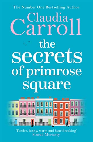 Beispielbild fr The Secrets of Primrose Square: A warm, feel-good tale of hope from number one bestselling author Claudia Carroll zum Verkauf von WorldofBooks