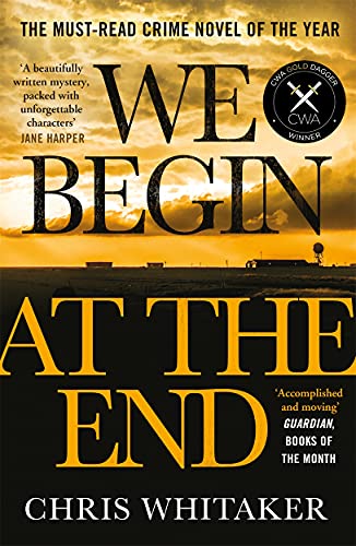 Stock image for We Begin at the End: Winner of the CWA Gold Dagger for Best Crime Novel 2021 for sale by Jenson Books Inc