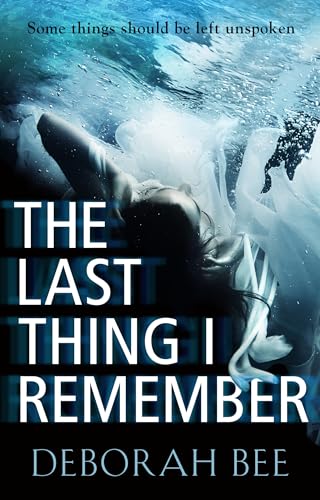 Beispielbild fr The Last Thing I Remember: An emotional thriller with a devastating twist zum Verkauf von WorldofBooks