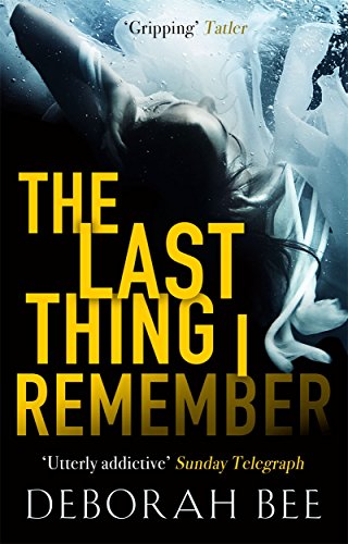 Stock image for The Last Thing I Remember: An emotional thriller with a devastating twist for sale by WorldofBooks