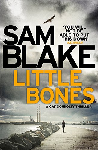 Stock image for Little Bones: A disturbing Irish crime thriller (The Cathy Connolly Series) for sale by WorldofBooks