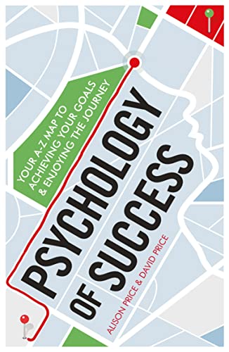 Stock image for Psychology of Success : Your a-Z Map to Achieving Your Goals and Enjoying the Journey for sale by Better World Books: West