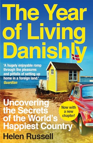 Imagen de archivo de The Year of Living Danishly: Uncovering the Secrets of the Worlds Happiest Country a la venta por Goodwill of Colorado