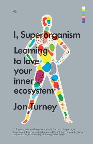 Imagen de archivo de I, Superorganism: Learning to love your inner ecosystem a la venta por WorldofBooks