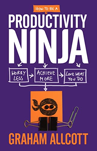 Beispielbild fr How to Be a Productivity Ninja: Worry Less, Achieve More and Love What You Do zum Verkauf von AwesomeBooks