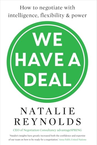 Stock image for We Have a Deal : How to Negotiate with Intelligence, Flexibility and Power for sale by Better World Books: West