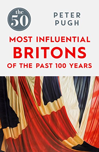 Stock image for The 50 Most Influential Britons of the Past 100 Years for sale by WorldofBooks
