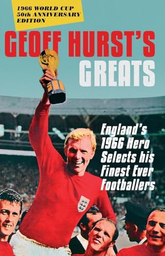 Beispielbild fr Geoff Hurst's Greats: England's1966Hero Selects His Finest Ever Footballers zum Verkauf von WorldofBooks