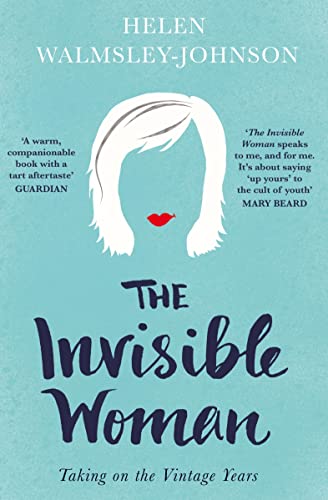 Stock image for The Invisible Woman: Taking on the Vintage Years for sale by WorldofBooks