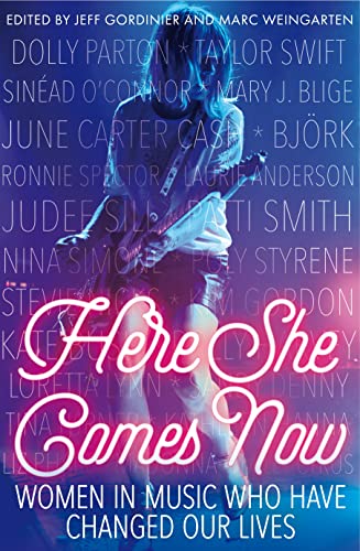 Imagen de archivo de Here She Comes Now : Women in Music Who Have Changed Our Lives a la venta por Better World Books