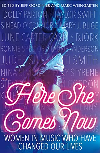 9781785780608: Here She Comes Now: Women in Music Who Have Changed Our Lives