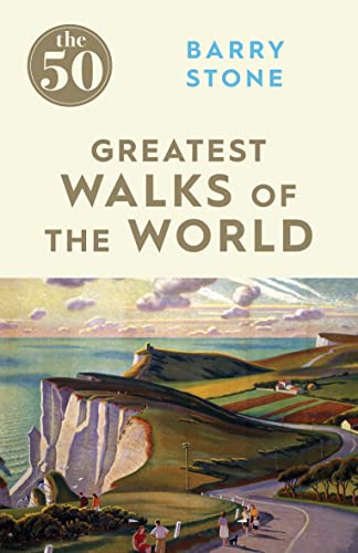 Beispielbild fr The 50 Greatest Walks of the World zum Verkauf von Better World Books