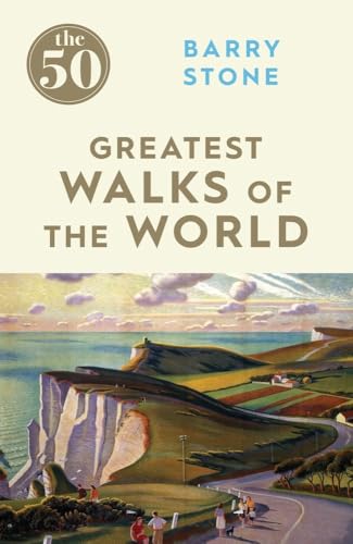 Stock image for The 50 Greatest Walks of the World for sale by Better World Books