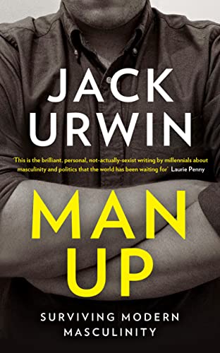 Stock image for Man Up: Surviving Modern Masculinity for sale by WorldofBooks