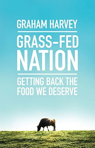 Stock image for Grass-Fed Nation : Getting Back the Food We Deserve for sale by Better World Books: West