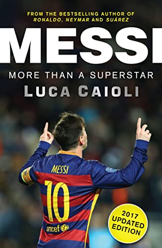 Beispielbild fr Messi " 2017 Updated Edition: More Than a Superstar zum Verkauf von AwesomeBooks