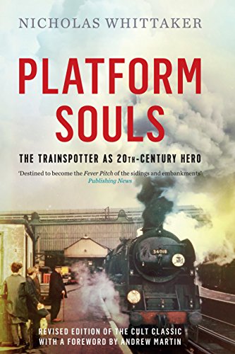 Stock image for Platform Souls: The Trainspotter as 20th-Century Hero for sale by WorldofBooks