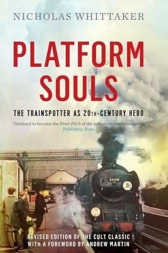 Stock image for Platform Souls The Trainspotter as 20th-Century Hero for sale by Allen's Bookshop