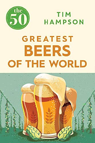 Stock image for The 50 Greatest Beers of the World for sale by WorldofBooks