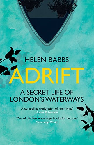 Beispielbild fr Adrift: A Secret Life of London's Waterways zum Verkauf von Wonder Book