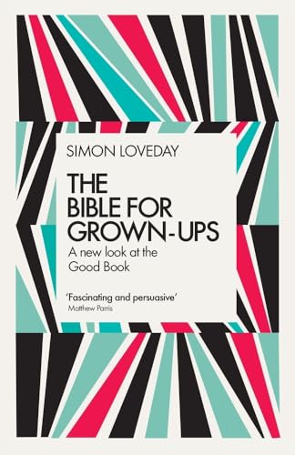 Beispielbild fr The Bible for Grown-Ups : A New Look at the Good Book zum Verkauf von Better World Books