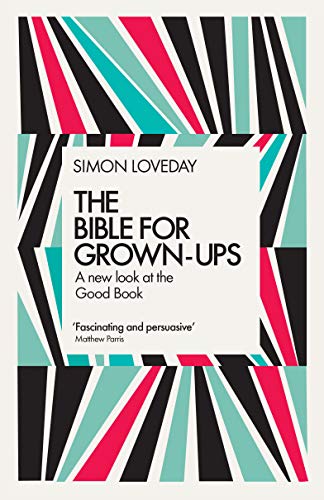 Imagen de archivo de The Bible for Grown-Ups : A New Look at the Good Book a la venta por Better World Books