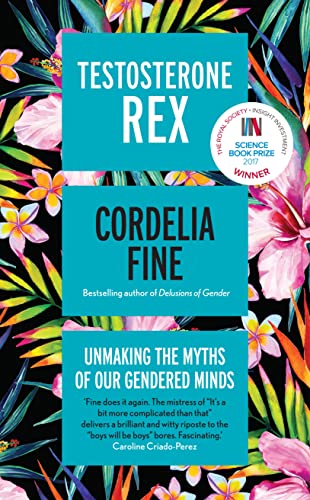 Beispielbild fr Testosterone Rex: Unmaking the Myths of Our Gendered Minds zum Verkauf von AwesomeBooks