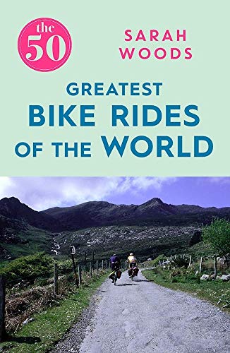 9781785781810: The 50 Greatest Bike Rides of the World