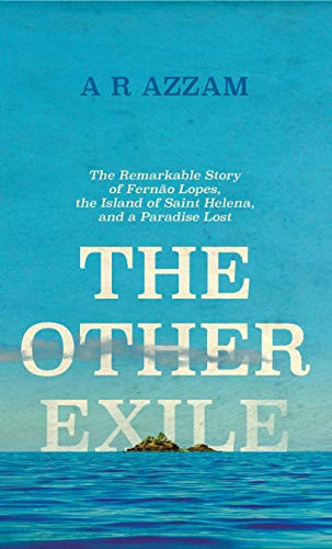 Beispielbild fr The Other Exile: The Story of Fernão Lopes, St Helena and a Paradise Lost zum Verkauf von AwesomeBooks