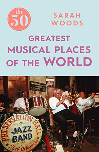 9781785781896: The 50 Greatest Musical Places of the World