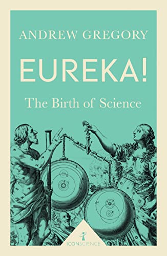 Stock image for Eureka!: The Birth of Science for sale by ThriftBooks-Dallas