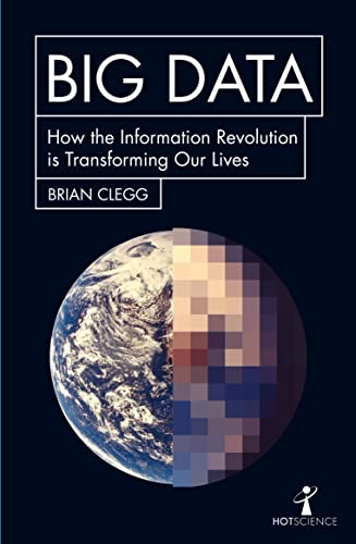 Stock image for Big Data: How the Information Revolution Is Transforming Our Lives (Hot Science) for sale by SecondSale