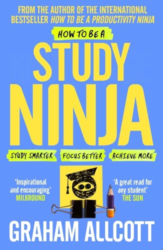 Beispielbild fr How to be a Study Ninja: Study smarter. Focus better. Achieve more. (Productivity Ninja) zum Verkauf von WorldofBooks