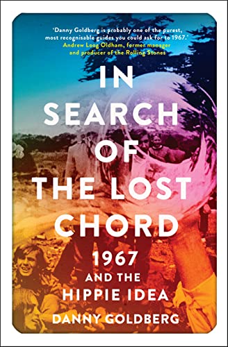Stock image for In Search of the Lost Chord: 1967 and the Hippie Idea for sale by WorldofBooks