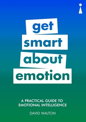 9781785783234: Get Smart About Emotion: A Practical Guide to Emotional Intelligence